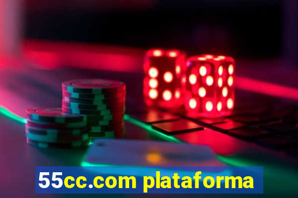 55cc.com plataforma